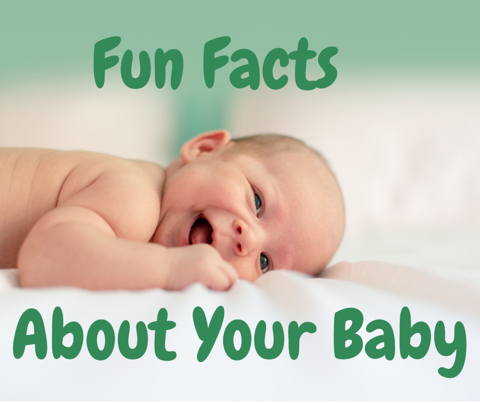 FUN FACTS ABOUT YOUR NEWBORN BABY